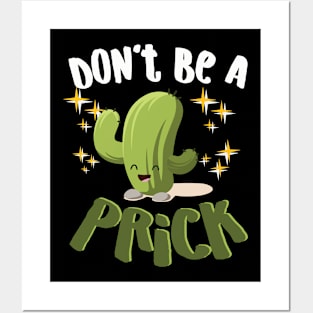 Don't Be A Prick Posters and Art